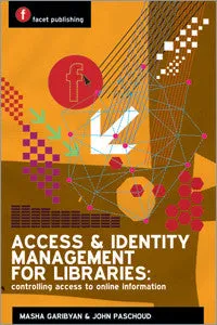 Access and Identity Management for Libraries: Controlling Access to Online Information