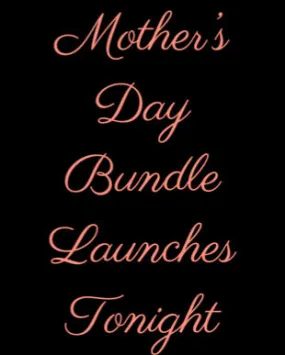 Mothers Day Bundle