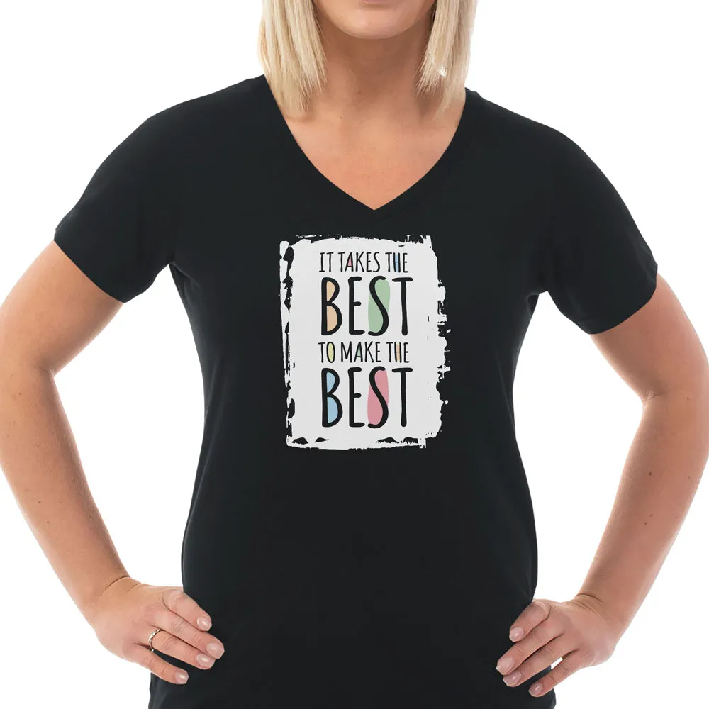 Takes The Best Ladies Cotton V-Neck T-Shirt